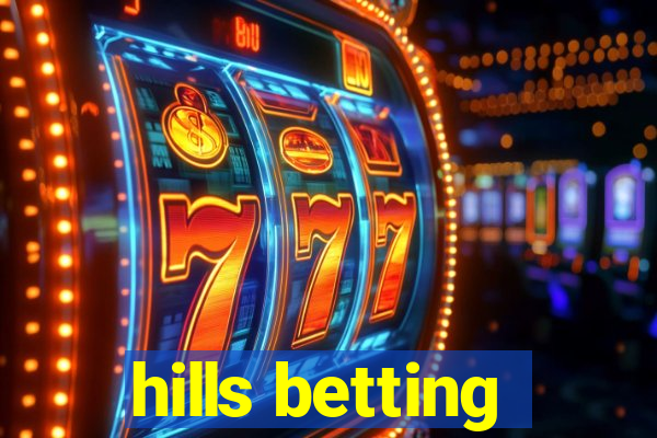 hills betting