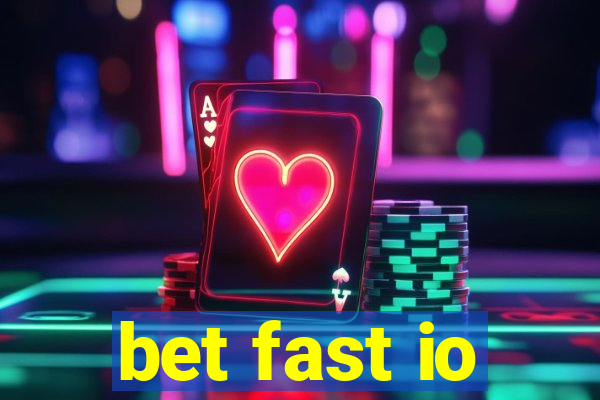 bet fast io