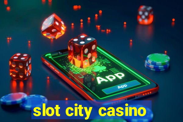 slot city casino