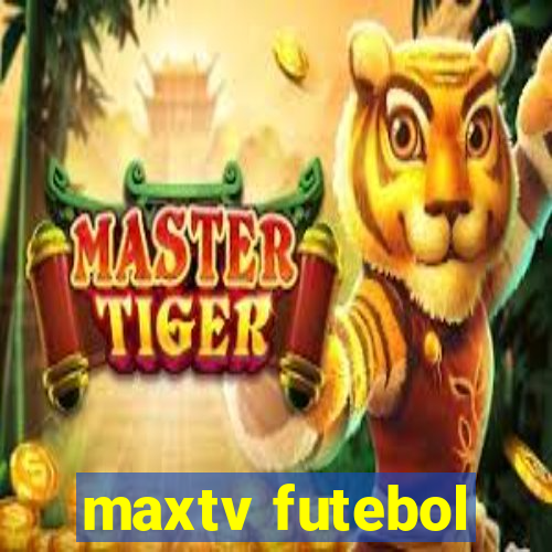 maxtv futebol