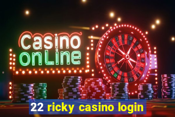 22 ricky casino login