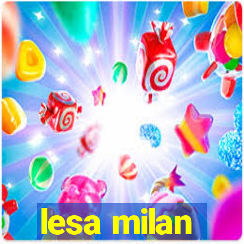 lesa milan