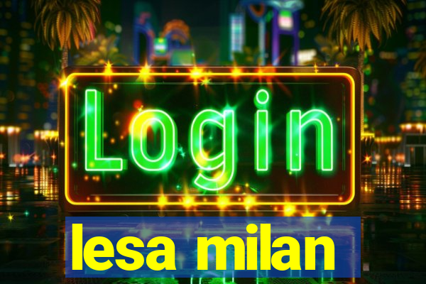 lesa milan