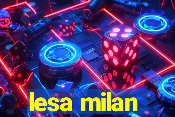 lesa milan