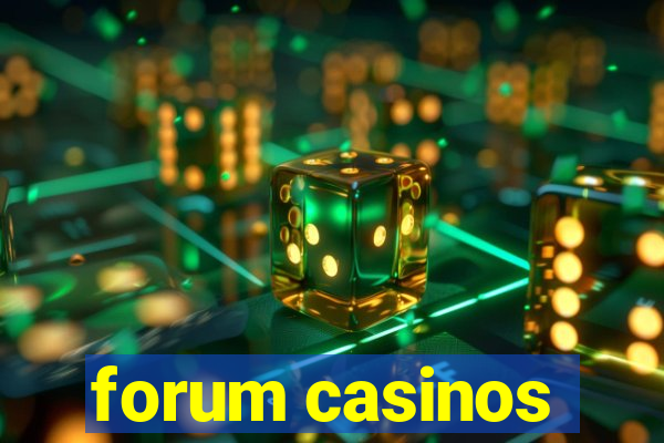 forum casinos