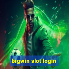 bigwin slot login