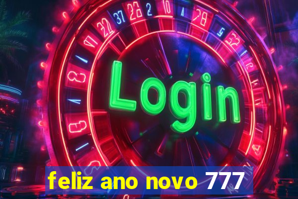 feliz ano novo 777