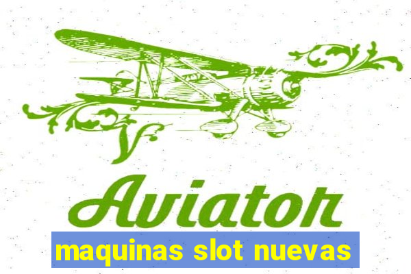 maquinas slot nuevas