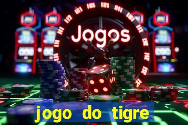 jogo do tigre minimo 1 real