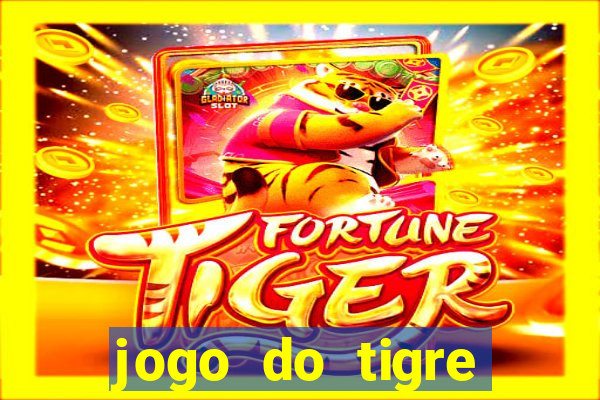 jogo do tigre minimo 1 real