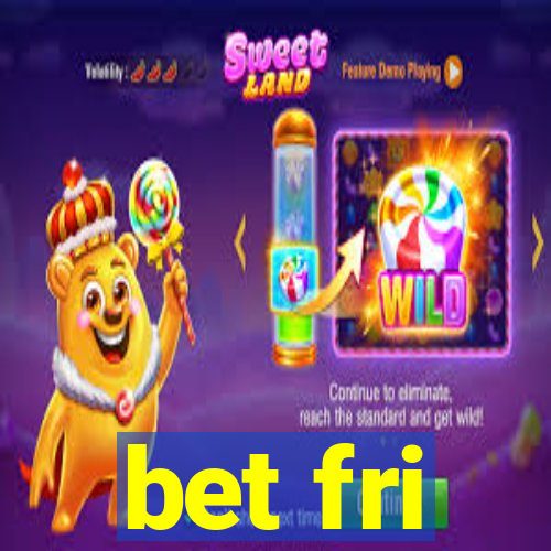 bet fri