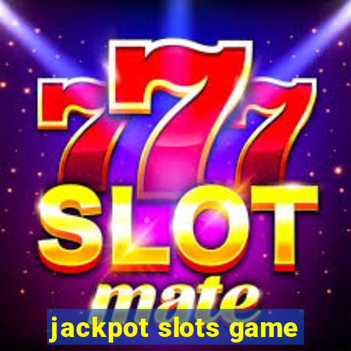 jackpot slots game