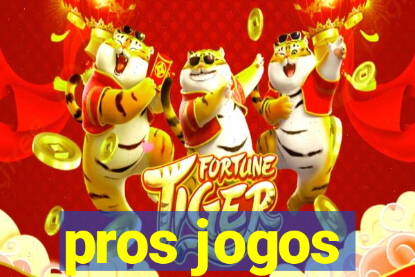 pros jogos