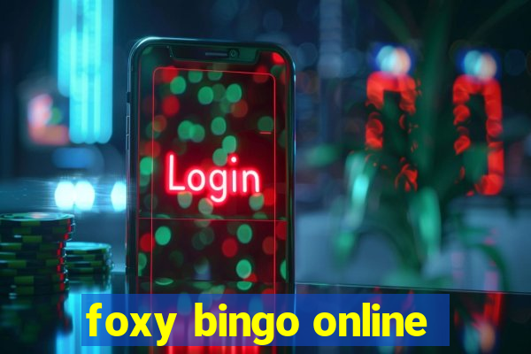 foxy bingo online