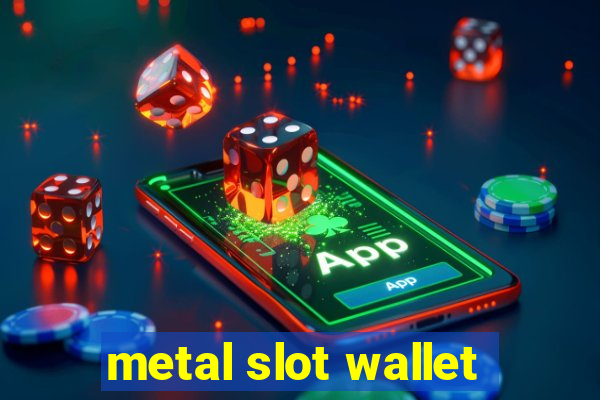 metal slot wallet