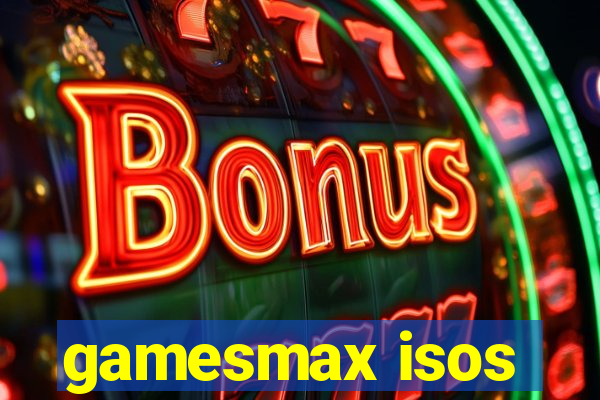 gamesmax isos