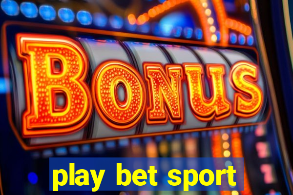 play bet sport