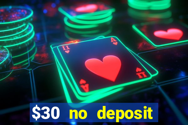 $30 no deposit bonus casino