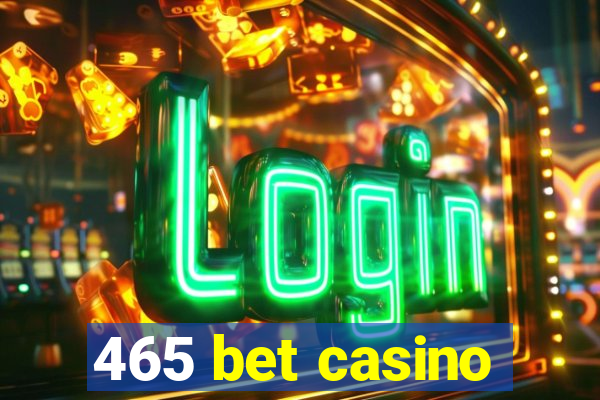 465 bet casino