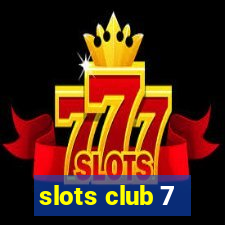 slots club 7