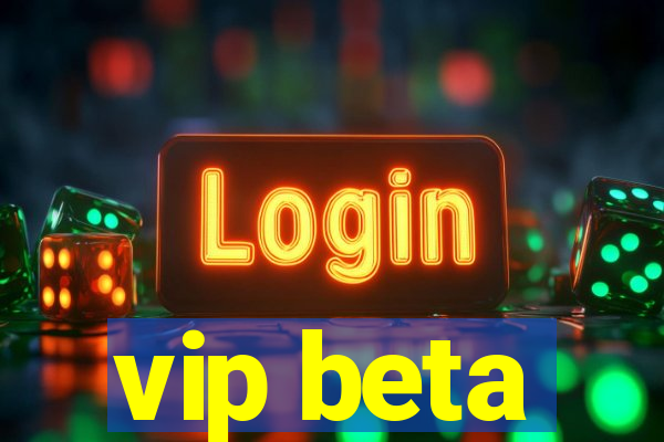 vip beta