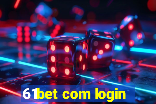 61bet com login