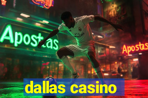 dallas casino