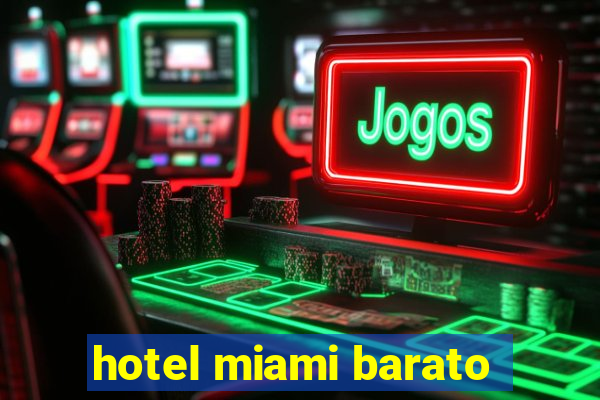 hotel miami barato