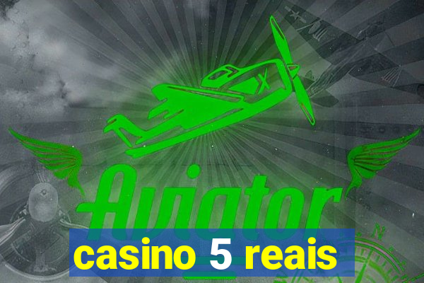 casino 5 reais