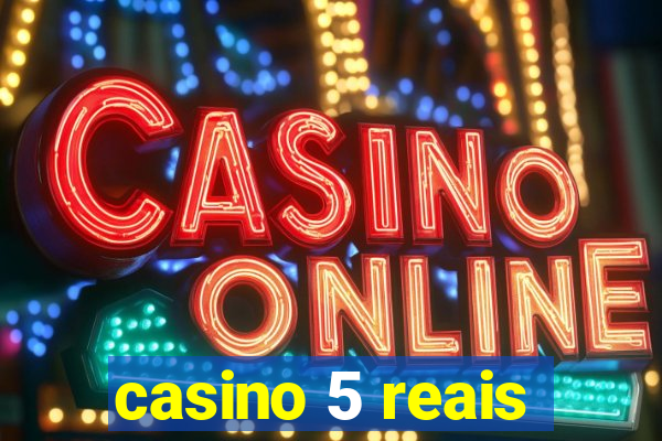 casino 5 reais