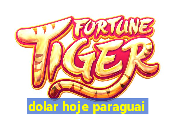 dolar hoje paraguai