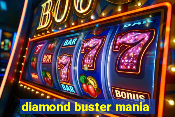 diamond buster mania