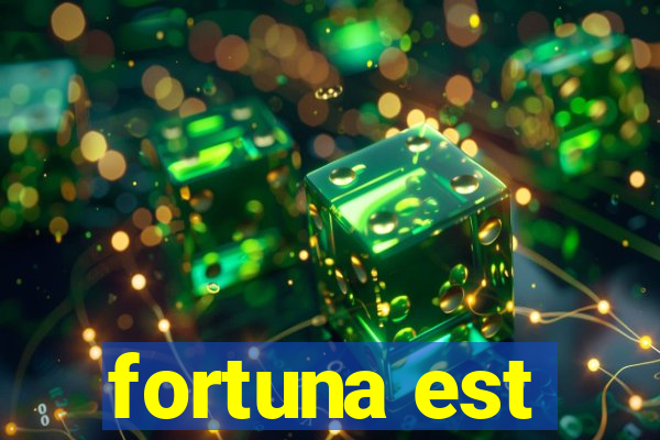 fortuna est