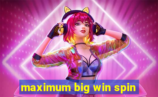 maximum big win spin