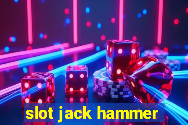 slot jack hammer