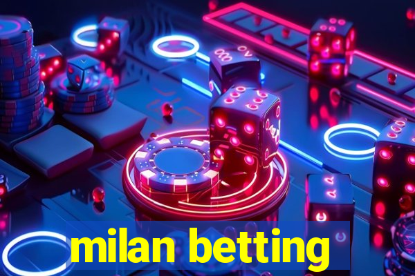 milan betting