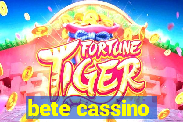 bete cassino