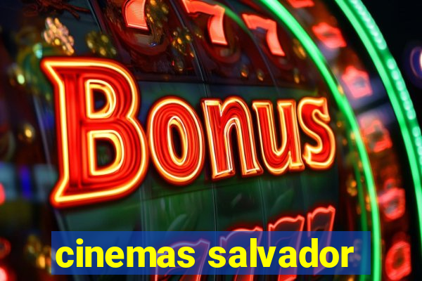 cinemas salvador