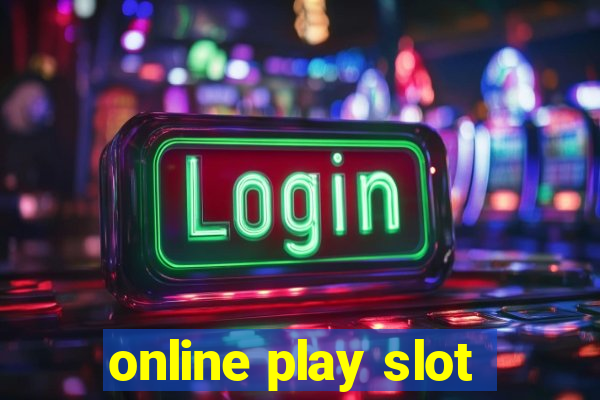 online play slot