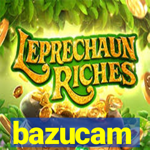 bazucam