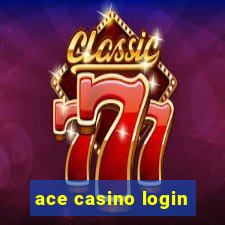 ace casino login