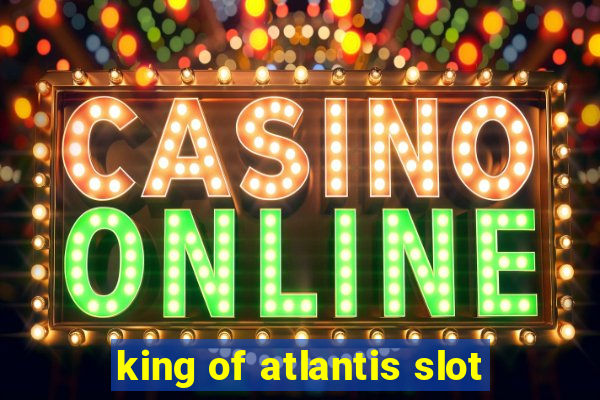 king of atlantis slot