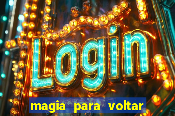 magia para voltar no tempo