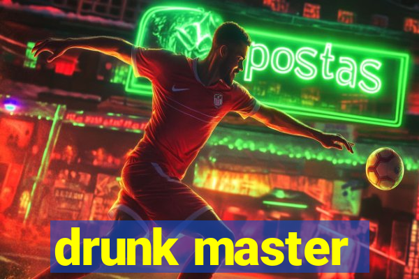 drunk master