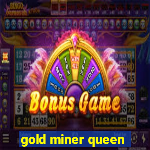 gold miner queen