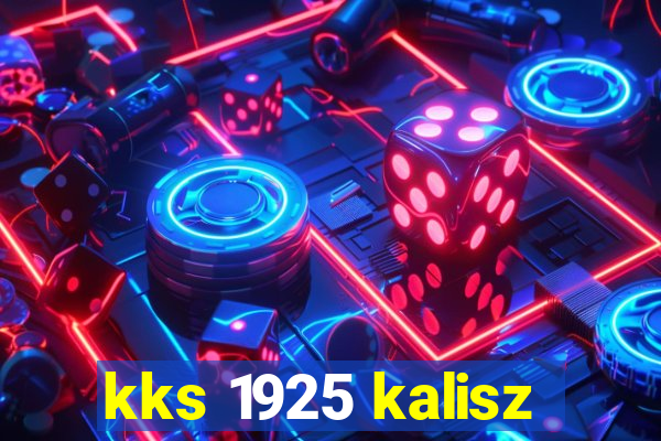 kks 1925 kalisz