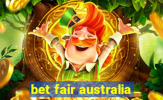 bet fair australia