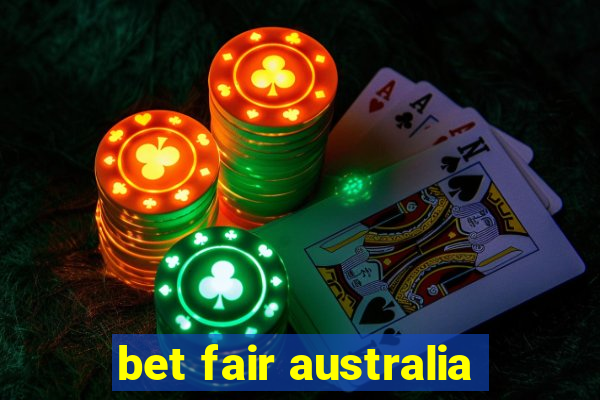 bet fair australia