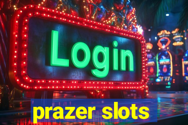 prazer slots