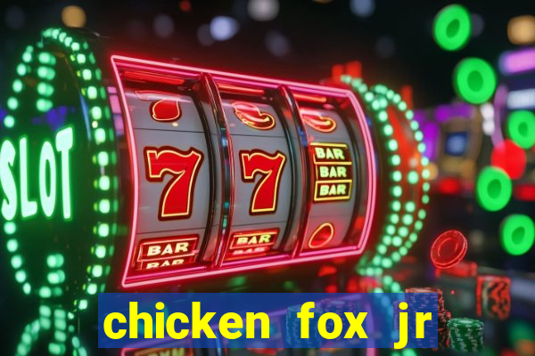 chicken fox jr slot game